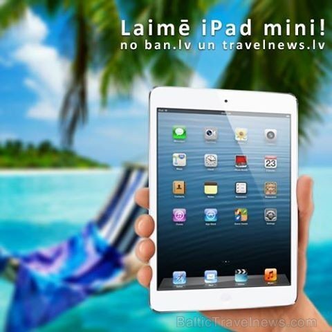 Piedalies Baltijas apdrošināšanas nama un Travelnews.lv sociālo tīklu akcijā, kurā 1. jūlijā tiks izlozēta populārā ceļojuma manta iPad Mini - www.Fb. Piedalies Baltijas apdrošināšanas nama un Travelnews.lv sociālo tīklu akcijā, kurā 1. jūlijā tiks izlozēta populārā ceļojuma manta iPad Mini - www.Fb. 97447