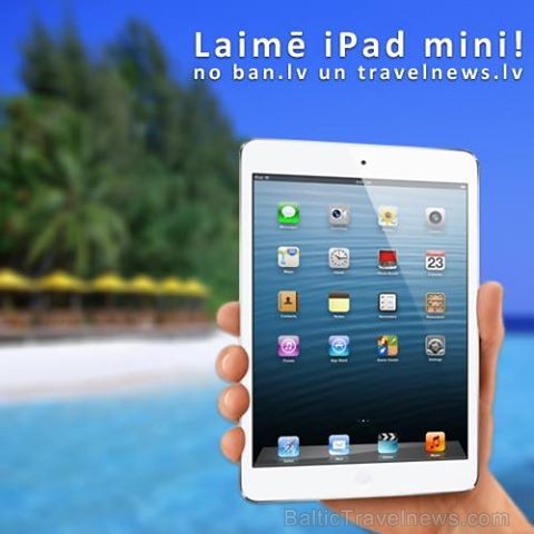 Piedalies Baltijas apdrošināšanas nama un Travelnews.lv sociālo tīklu akcijā, kurā 1. jūlijā tiks izlozēta populārā ceļojuma manta iPad Mini - www.Fb. Piedalies Baltijas apdrošināšanas nama un Travelnews.lv sociālo tīklu akcijā, kurā 1. jūlijā tiks izlozēta populārā ceļojuma manta iPad Mini - www.Fb. 97448