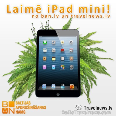 Piedalies Baltijas apdrošināšanas nama un Travelnews.lv sociālo tīklu akcijā, kurā 1. jūlijā tiks izlozēta populārā ceļojuma manta iPad Mini - www.Fb. Piedalies Baltijas apdrošināšanas nama un Travelnews.lv sociālo tīklu akcijā, kurā 1. jūlijā tiks izlozēta populārā ceļojuma manta iPad Mini - www.Fb. 97449
