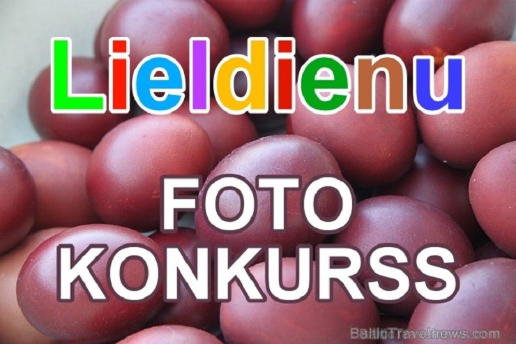 Portālā Travelnews.lv līdz 09.05.2014 norisinās Lieldienu foto konkurss: piedalies ar savām bildēm vai balso par konkursa dalībniekiem. Balva: dāvanu Portālā Travelnews.lv līdz 09.05.2014 norisinās Lieldienu foto konkurss: piedalies ar savām bildēm vai balso par konkursa dalībniekiem. Balva: dāvanu 119481