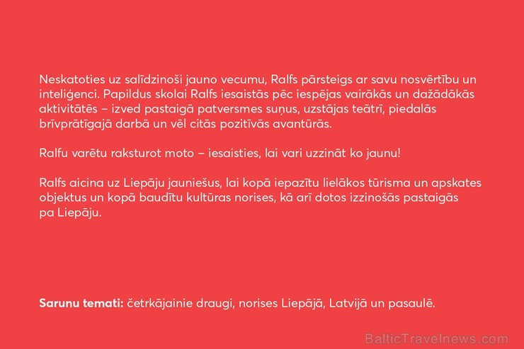 Liepājas pilsēta ikvienam Latvijas iedzīvotājam piedāvā iespēju atbraukt ciemos pie īstiem liepājniekiem un pavadīt neaizmirstamu nedēļas nogali Liepā Liepājas pilsēta ikvienam Latvijas iedzīvotājam piedāvā iespēju atbraukt ciemos pie īstiem liepājniekiem un pavadīt neaizmirstamu nedēļas nogali Liepā 251127