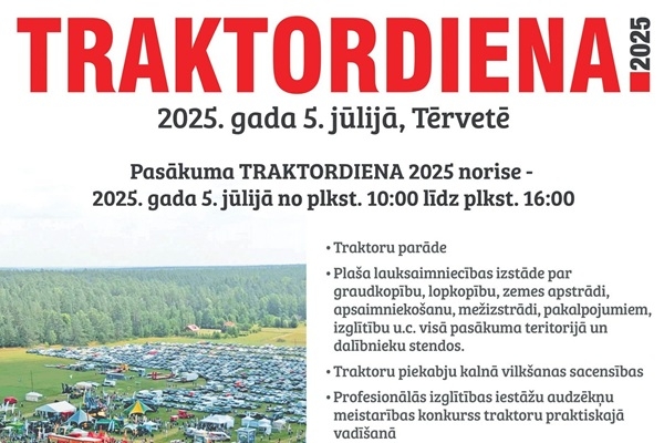 Tērvetē «Traktordiena 2025» jau pavisam drīz